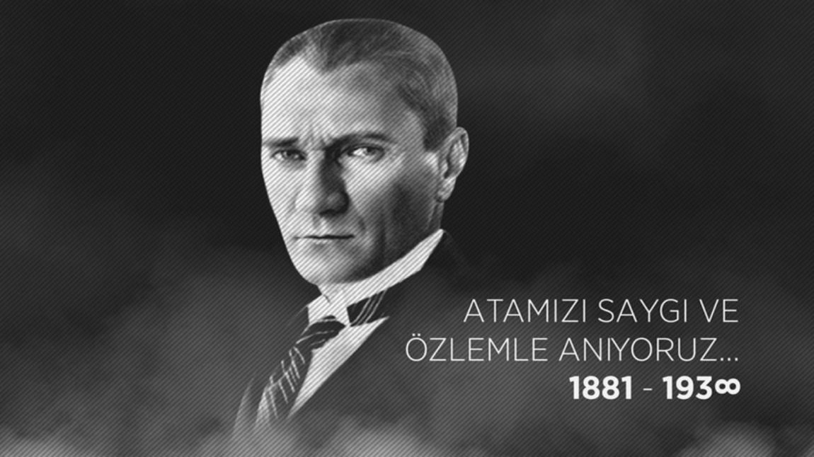 Mustafa Kemal ATATÜRK'ü Saygı ve Özlemle Andık